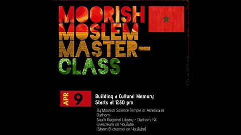 Moorish Moslem Masterclass in Durham, NC April 9th 2022