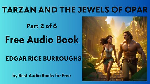 Tarzan and the Jewels of Opar - Part 2 of 6 - by Edgar Rice Burroughs - Best Audio Books for Free