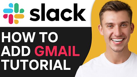 HOW TO ADD GMAIL TO SLACK