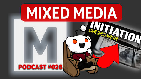 A Breakdown of ”Initiation” (from r/ShortFilms) | MIXED MEDIA PODCAST 026