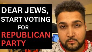 Dear Jews, Start Voting for Republican Party