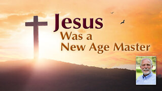 Jesus Was a New Age Master