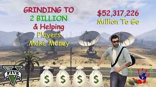 Grinding To 2 Billion & Helping Players Make Money - GTA ONLINE - 12/20/2023