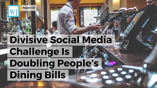 Divisive Social Media Challenge Is Doubling People’s Dining Bills