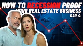 How To Recession Proof Your Real Estate Business (Day 4)