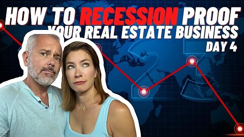 How To Recession Proof Your Real Estate Business (Day 4)