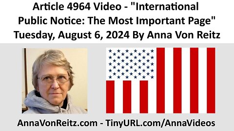 Article 4964 Video - International Public Notice: The Most Important Page By Anna Von Reitz