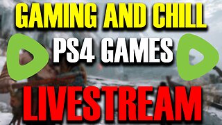 LIVE - PS4 GAMING AND CHILL! on the ps4 Playing Mulitple games