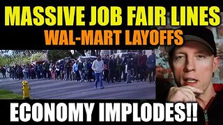 MASSIVE JOB FAIR LINES! WAL-MART LAYOFFS, BANK CRISIS DEEPENS, DEPOSITORS RUNNING SCARED