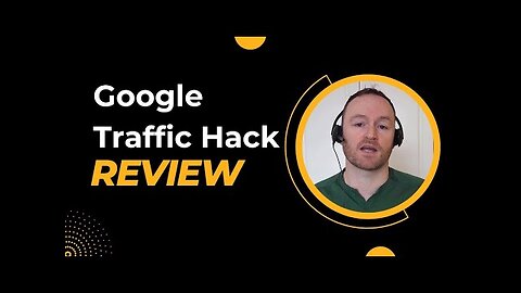 Google Traffic Hack Review + 4 Bonuses To Make It Work FASTER!