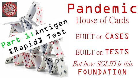Pandemic House of Cards PART 1: ANTIGEN [Rapid] Test
