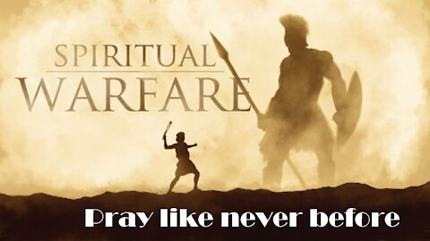 Spiritual Warfare - Pray Like Never Before