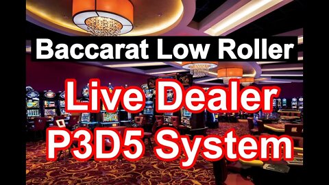 Baccarat P3D5 System || How to Win at Baccarat || Low Roller