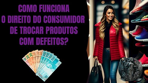 ✅ Saiba Exercer o DIREITO do CONSUMIDOR de TROCAR PRODUTOS dentro da GARANTIA! ⚖ 🛒