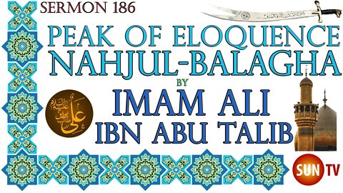 Peak of Eloquence Nahjul Balagha By Imam Ali ibn Abu Talib - English Translation - Sermon 186