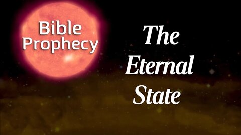 The Eternal State of the Redeemed - Bible Prophecy with August Rosado