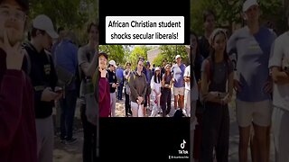 African Christian Student Shocks Secular Liberals