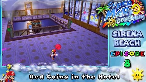 Super Mario Sunshine: Sirena Beach [Ep. 8] - Red Coins in the Hotel (commentary) Switch