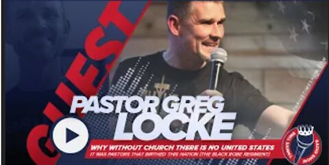 Pastor Greg Locke | It Was Pastors That Birthed The Nation | Without Church There's No United States