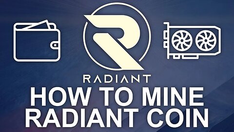 How To Mine Radiant Coin + Radiant Wallet Setup