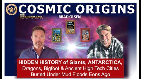 COSMIC ORIGINS Brad Olsen shares his Antarctica Trip, Giants, Ancient Cities & more Hidden History