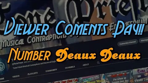 Tone Priest Viewer Comments Day! - Number Deaux Deaux