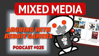 ARGUING WITH REDDIT GAMERS (Xbox vs Playstation, Pokemon, Immersive Games) | MIXED MEDIA PODCAST 025
