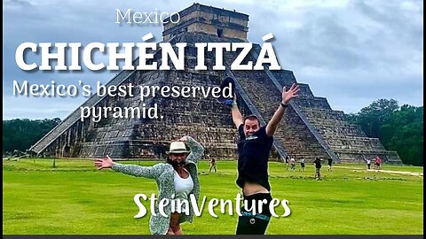 Mexico Episode 3: Chichén Itzá