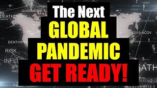 MUST SEE! Evidence of the Coming PANDEMIC – Be READY!
