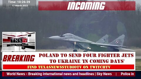 Poland to send four fighter jets to Ukraine 'in coming days'