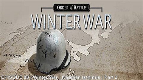 EPISODE 88 | Winter War | Karelian Isthmus | Part 2