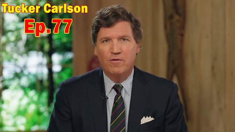 Tucker Carlson Update Today Feb 27: "Xi Van Fleet" Ep. 77