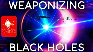 Weaponizing Black Holes