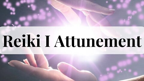 ⭐Reiki I Attunement ⭐Free Reiki Training