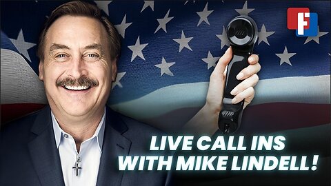 Live Call Ins With Mike Lindell!