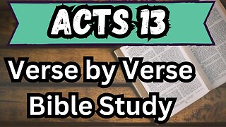 Book of Acts | Chapters 13 | Bible Study
