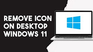 How To Remove Icon On Desktop Windows 11