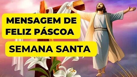 [ SEMANA SANTA ] Uma MENSAGEM DE FELIZ PÁSCOA #pascoa #mensagemdodia #semanasanta