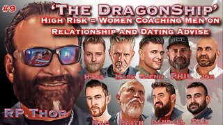 RP Thor, The DragonShip #9 High Risk=Women Coaching Men on Dating And Relationship Advice