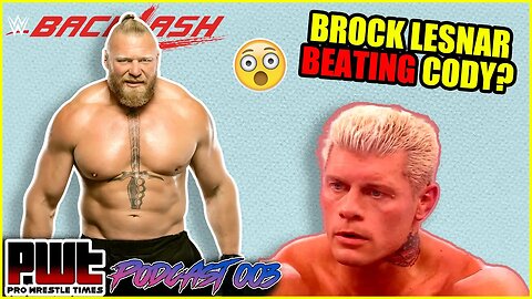 Brock Lesnar BEATING Cody Rhodes at Backlash?