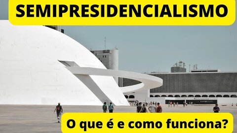 Semipresidencialismo | O que é? Como funciona?