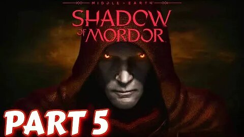 🔴Middle-Earth Shadow of MORDOR PART FIVE