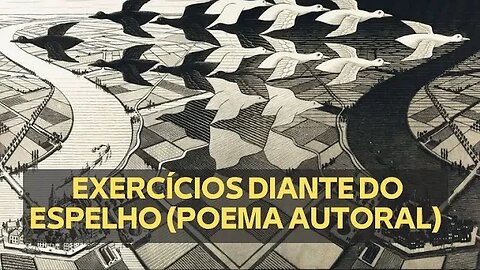 EXERCÍCIOS DIANTE DO ESPELHO (POEMA AUTORAL)