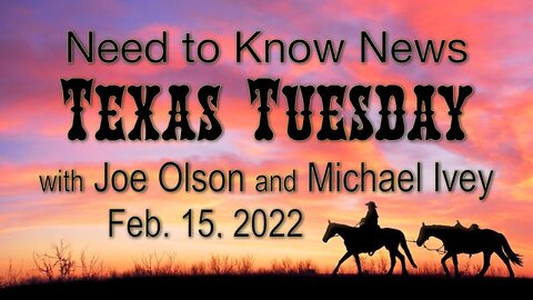 Need to Know (15 February 2022) TEXAS TUESDAY with Joe Olson and Michael Ivey