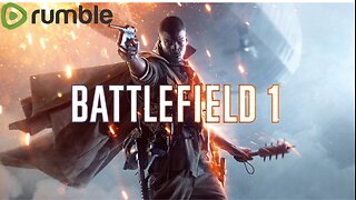 BattleField 1 live stream #RumbleTAKEOVER!