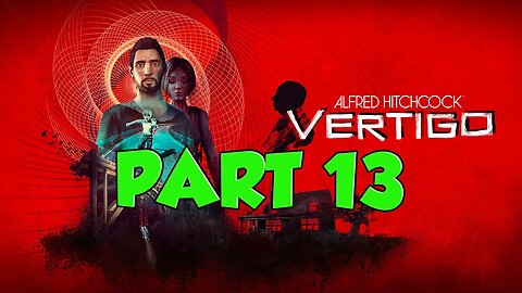 Alfred Hitchcock Vertigo Walkthrough Part 13 | Vertig Game