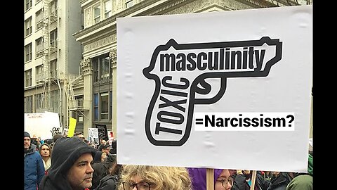 Narcissism=Toxic Masculinity, Capitalism?