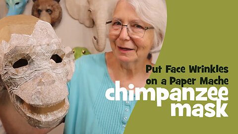 Put Face Wrinkles on a Paper Mache Chimpanzee Mask