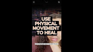 Movement can heal