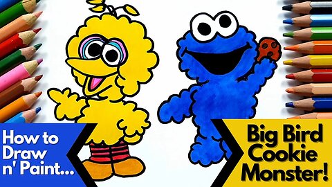How to draw and paint Big Bird and Cookie Monster from Sesame Street